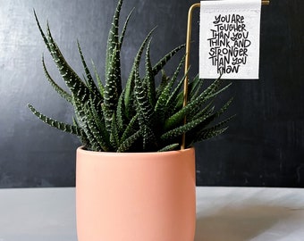 You Are Tougher Than You Think And Stronger Than You Know Plant Stake - Plant Banner - Plant decor - Motivational Quote - house plant