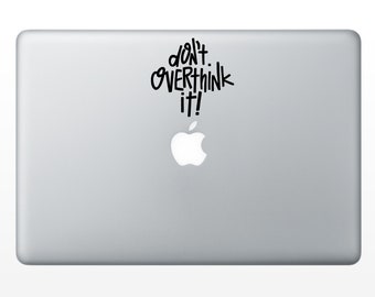 don't overthink it decal - vinyl decal - vinyl sticker - laptop decal - car sticker - hand lettered quote
