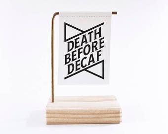 Death Before Decaf Standing Banner - Canvas Print - Tiny Art - Mini Print - Wood and Metal - Motivational Quote - Handwritten type - coffee