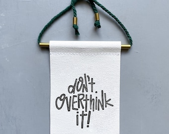 Don't Overthink It Brass & Cord Hanging Banner - canvas banner - motivational print - inspiration - aspirational print