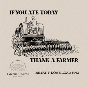 If You Ate Today Thank A Farmer png, Farmer PNG, Agriculture, Farming, Tractor, Sublimation, PNG Digital File, FFA