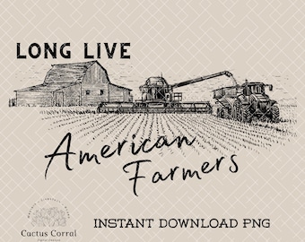 Könnte beinhalten: Schwarz-Weiß-Illustration einer Farm mit Scheune, Mähdrescher und Traktor. Der Text lautet "LONG LIVE American Farmers". Das Bild hat einen Vintage-Stil, mit den Worten "Instant Download PNG" unten, was auf ein digitales Produkt hindeutet.