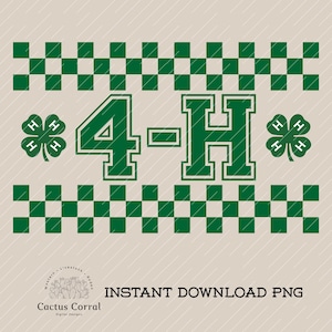 May include: Green and white digital graphic with the text "4-H" in a bold, collegiate font. The design includes four-leaf clovers and a checkered pattern. The words "INSTANT DOWNLOAD PNG" are also included.