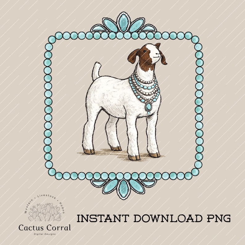 May include: An illustration of a white goat with brown markings, wearing a turquoise necklace, framed by a turquoise beaded border. The image includes the text "INSTANT DOWNLOAD PNG" and the Cactus Corral logo.