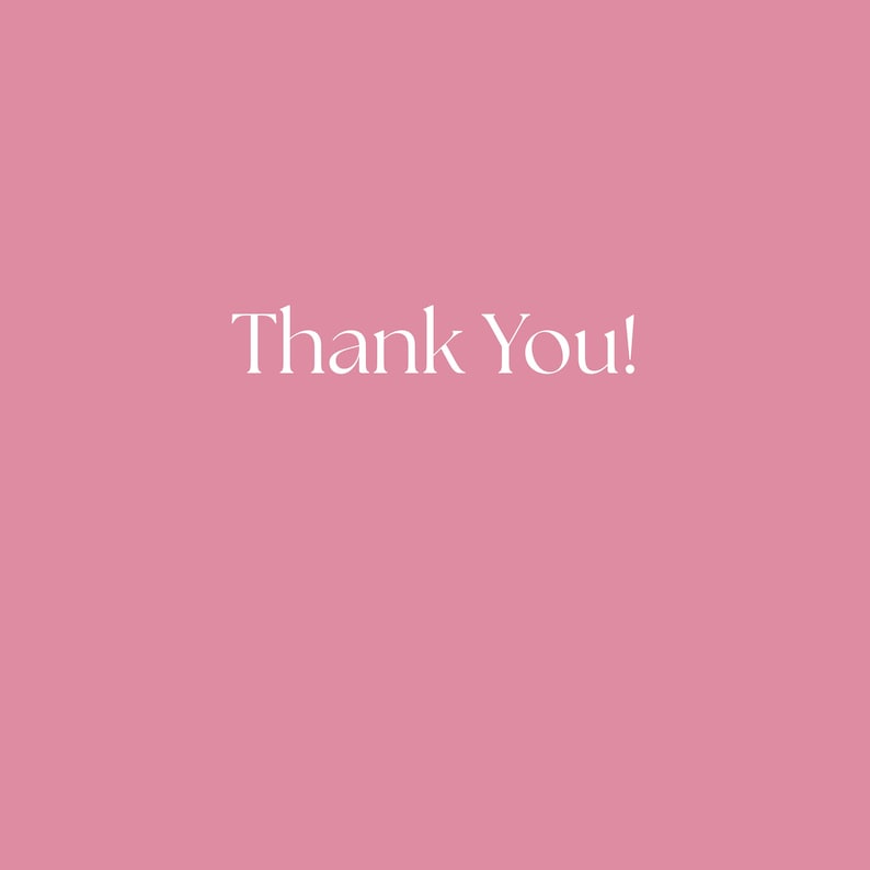 May include: A pink background with the words "Thank You!" in a white, elegant font. The text is centered, creating a simple and clean design. The overall aesthetic is soft and inviting.