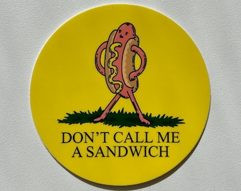 Don't Call Me a Sandwich Stickers