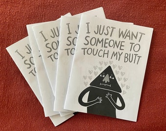 I Just Want Someone to Touch My Butt zine