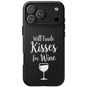 May include: Black phone case with a triple-lens camera design. The case features the white text "Will Trade Kisses for Wine" and a wine glass graphic. The case is designed to protect the phone.