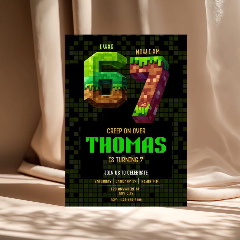 May include: A black birthday invitation with pixelated graphics. The invitation reads "I WAS" above a green "6" and "NOW I AM" above a brown and red "7". The text "CREEP ON OVER THOMAS IS TURNING 7" is also displayed.