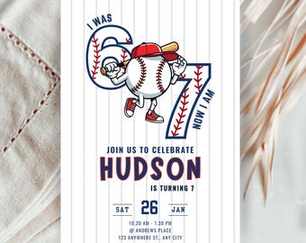 May include: Baseball-themed birthday invitation with a cartoon baseball character wearing a red cap and shoes, holding a bat. The invitation reads "I WAS 6, NOW I AM 7" and includes the name "HUDSON" and party details.