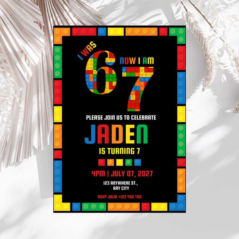 May include: A birthday invitation with a black background and a colorful border of toy bricks. The text reads "I WAS 67 NOW I AM" with the number 67 filled with colorful toy brick graphics. The invitation is for Jaden's 7th birthday.