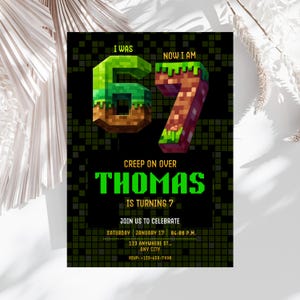 May include: Black and green pixelated birthday invitation with the text "I WAS 67 NOW I AM" and "CREEP ON OVER THOMAS IS TURNING 7". The invitation includes the date, time, address, and RSVP information.