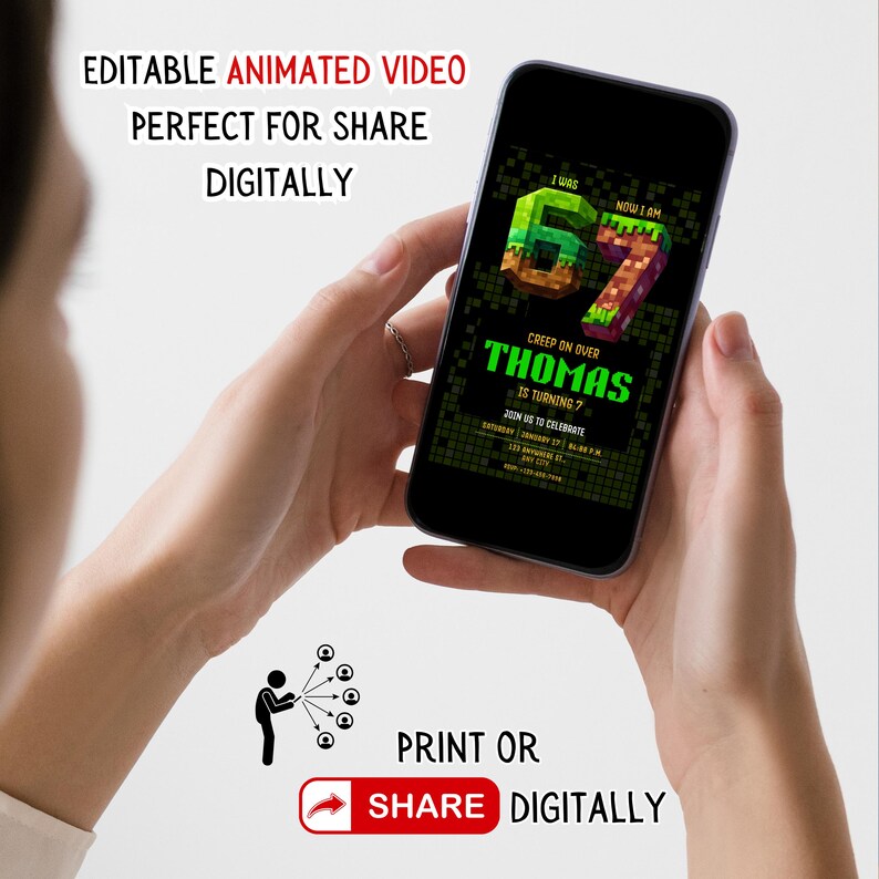 May include: A smartphone displays a digital invitation with the text "67" in pixelated green and orange. The invitation reads "Thomas is turning 7" and includes event details. The phone is held by hands, with the words "Print or Share Digitally" at the bottom.