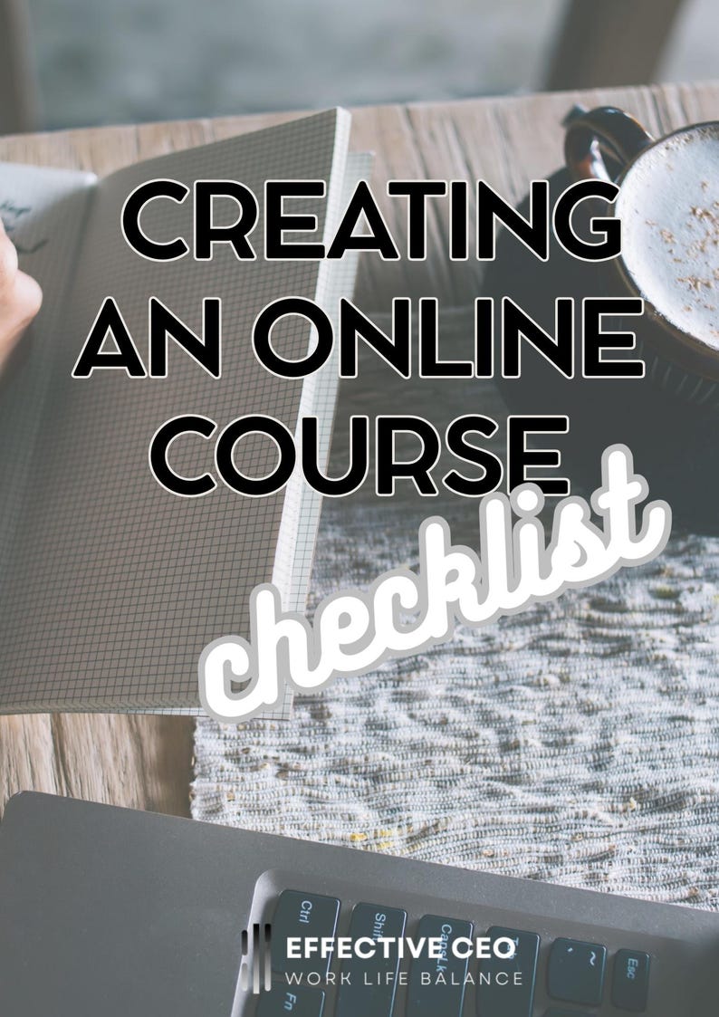 May include: Image of a notebook, a cup of coffee, and a laptop keyboard. The text "CREATING AN ONLINE COURSE checklist" is overlaid on the image. The Effective CEO logo is visible on the keyboard.