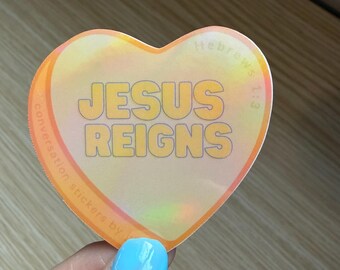 Jesus Reigns - Candy Heart (2.25" Vinyl Sticker - Holographic Laminate - Water Resistant)