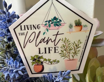 Living the Plant Life (3.25" Vinyl Sticker - Water Resistant)