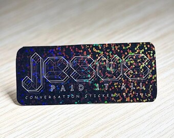 Jesus Paid it All (3" Vinyl Sticker - Holographic Laminate - Water Resistant)