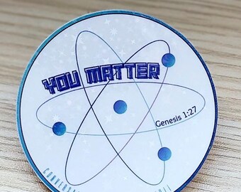 You Matter (2.5” Vinyl Sticker- Holographic Laminate - Water-resistant)