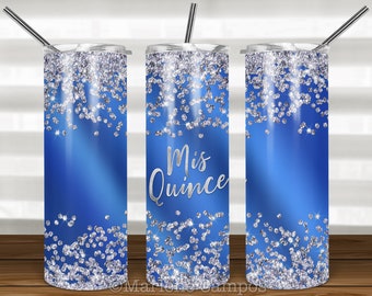 Mis Quince Skinny Tumbler Sublimation, Royal Blue, Glitter effect, 15th Birthday skinny Tumbler 20oz| Download Template