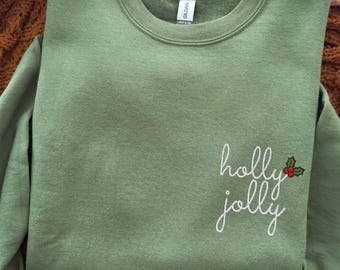 Holly Jolly Embroidered Sweatshirt, Christmas Sweatshirt, Holly Jolly Sweater, Holiday Sweatshirt, Holly Jolly Christmas, Christmas Gift