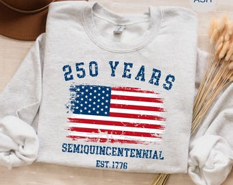America 250th Anniversary Flag Hoodie and Sweatshirt, Patriotic 250 Years Gift, Celebrate 250th Anniversary Hoodie, Usa Flag Sweatshirt