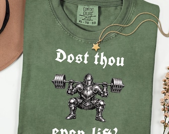 Comfort Colors Dost Thou Even Lift Medieval Gym Shirt, Funny Gym Shirt, Fantasy Knight T-Shirt, Sarcastic Weightlifting Shirt, Ren Faire Tee