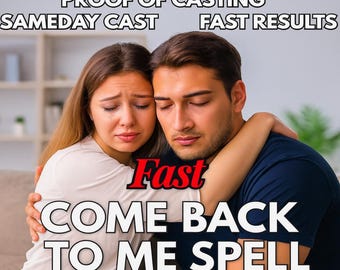 May include: Image features a man and woman embracing, with the woman appearing distressed. Text overlay includes "PROOF OF CASTING," "SAMEDAY CAST," "FAST RESULTS," "Fast," and "COME BACK TO ME SPELL."