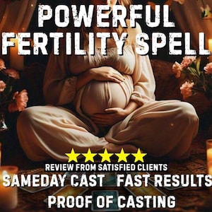 May include: Image featuring the text "POWERFUL FERTILITY SPELL" above a person holding their pregnant belly. The image includes lit candles, flowers, and the text "REVIEW FROM SATISFIED CLIENTS, SAMEDAY CAST, FAST RESULTS, PROOF OF CASTING."