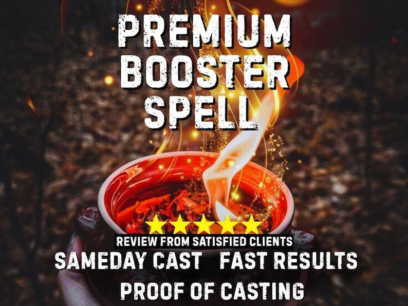 May include: Image features a red cup with flames and embers, with the text "PREMIUM BOOSTER SPELL." Additional text includes "REVIEW FROM SATISFIED CLIENTS," "SAMEDAY CAST," "FAST RESULTS," and "PROOF OF CASTING."