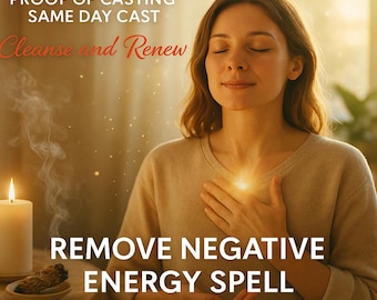 Remove Negative Energy Spell: Spiritual Cleansing, Aura Cleanse