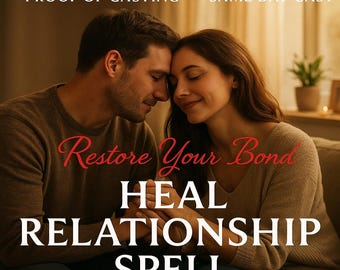 Heal Relationship Spell: Rekindle Love & Restore Harmony