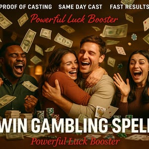 May include: Image of four people laughing with money and playing cards falling around them. The text "WIN GAMBLING SPELL" is displayed at the bottom, with "Powerful Luck Booster" below it. The top of the image reads "PROOF OF CASTING SAME DAY CAST FAST RESULTS".
