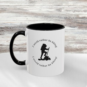 I Would Rather Be Hiking coffee cup, coffee mug, gift for coffee lovers, gift for hiking lovers, hiking mug, 11 oz