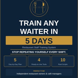 May include: A navy blue graphic with gold text promoting restaurant staff training. The text reads "Train Any Waiter in 5 Days" and highlights a 5-day plan, ready-to-use tools, and 10 real scripts. The image is designed for restaurant owners and cafe managers.