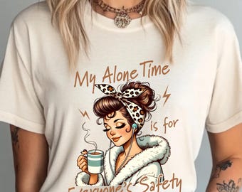 My Alone Time Is For Everyone Safety Shirt, Introvert Humor Coffee Lover Tee, Funny Sarcastic Self Care Shirt, Social Battery Recharge Gift