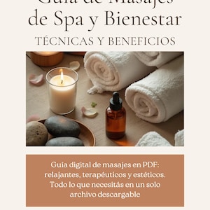 Puede incluir: Una guía de spa y bienestar titulada "Guía de Masajes de Spa y Bienestar" con el subtítulo "Técnicas y Beneficios." La imagen incluye una vela encendida, toallas blancas enrolladas, un frasco de aceite y un cuenco de madera con piedras.