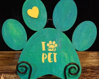 I Love My Pet Paw Plaque- Handmade Rustic Wood Decor