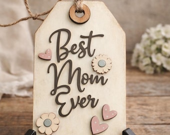Best Mom Ever Wooden Tag | Handmade Mother's Decor | Rustic Farmhouse Gift - Tiered Tray or Desk Decor