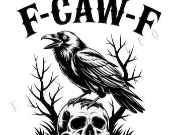 F-Caw-F SVG, F-Caw-F PNG, FcawF DTF Print, Funny Gothic Raven Design, Crow Digital Art, Printable Bird Clipart, Dark Bird Humor, Cricut File