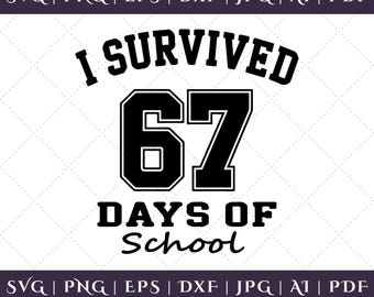 I Survived 67 Days of School SVG PNG,Funny School Milestone Shirt Svg,Funny  Student Meme,Trending School Meme,6 7 Camo PNG, Classroom Humor