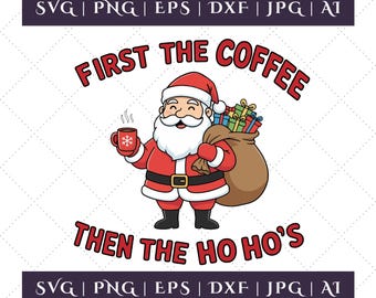 First Coffee Then The Ho Hos Funny Santa PNG Christmas humor Retro Santa Png Funny Christmas Png Trendy Christmas Xmas Sarcasm Png ORIGINAL