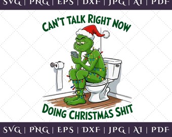 Camiseta "No puedo hablar ahora mismo haciendo mierda navideña" (PNG), Grinch en el inodoro (PNG), Humor divertido de baño navideño, Descarga digital de sublimación navideña