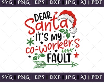 Dear Santa It's My Coworker's Fault Png - Svg, Shirt With Santa Hat Png - Svg, Stretchy Holiday Gift For Coworkers Year Round Png - Svg