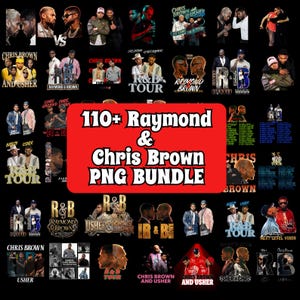 May include: A collection of digital PNG images featuring Chris Brown and Usher. The images include tour posters, album art, and promotional graphics. A red rectangle in the center displays the text "110+ Raymond & Chris Brown PNG BUNDLE."
