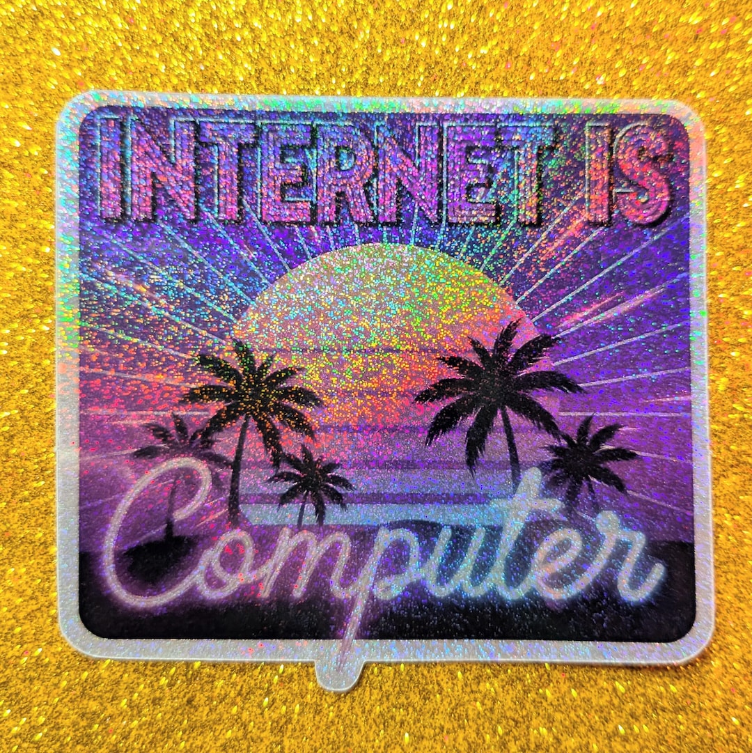 Internet is Computer Glitter Sticker: Vaporwave Sunset Edition - Etsy