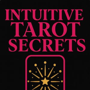 Puede incluir: Fondo negro con el texto "INTUITIVE TAROT SECRETS" en rosa. Debajo, un rectángulo con borde rosa con una estrella dorada, líneas y puntos radiantes.
