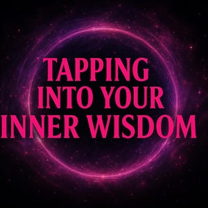 Puede incluir: Gráfico digital con el texto "TAPPING INTO YOUR INNER WISDOM" en rosa brillante, sobre un fondo oscuro con un diseño circular brillante. El diseño tiene una apariencia cósmica y estrellada.