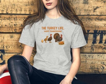 Zabawna koszulka z indykiem na Thanksgiving, The Turkey Life (unisex)