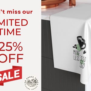 Może przedstawiać: Biały obrus z czarno-zieloną grafiką filiżanki do kawy i napisem "MORE LESS SSO SSO". Obraz zawiera r&oacute;wnież tekst "Don't miss our LIMITED TIME 25% OFF SALE".