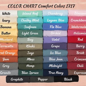 May include: Color chart of Comfort Colors 1717, featuring a wide array of fabric colors. The chart displays various shades, including white, blue, pink, green, and orange, with each color labeled for easy reference. The text "COLOR CHART Comfort Colors 1717" is at the top.